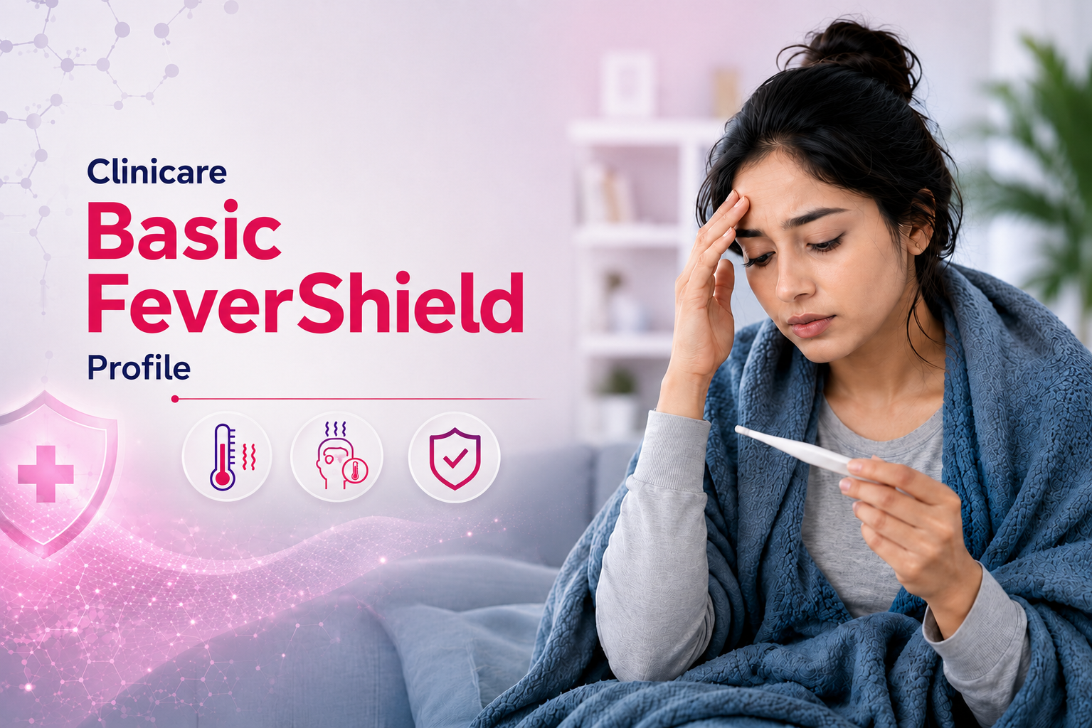 Clinicare Basic FeverShield Profile Fever Test Ahmedabad